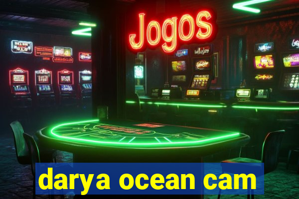 darya ocean cam